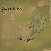 Guided by Voices - That's Good