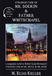Strange Case of Mr. Bodkin and Father Whitechapel (M. Elias Keller)