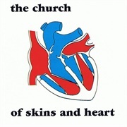 Of Skins and Heart - The Church