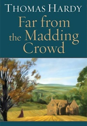 Far From the Madding Crowd (Hardy, Thomas)