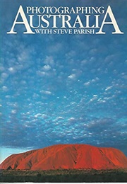 Photographing Australia (Steve Parish)