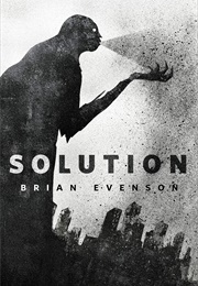 Solution (Brian Evenson)