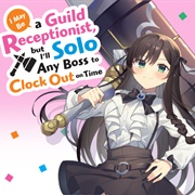 I May Be a Guild Receptionist, but I'll Solo Any Boss to Clock Out on Time