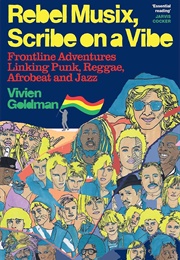 Rebel Musix, Scribe on a Vibe (Vivien Goldman)
