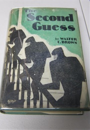 The Second Guess (Walter C. Brown)