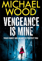 Vengeance Is Mine (Michael Wood)