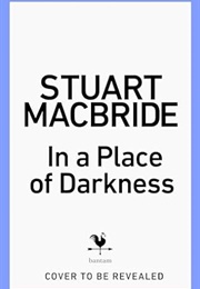 In a Place of Darkness (Stuart MacBride)