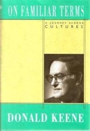 On Familiar Terms: A Journey Across Cultures (Donald Keene)