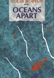 Oceans Apart (Colin Morton)