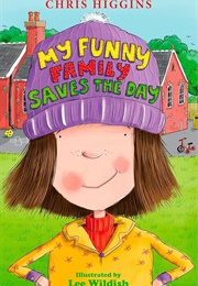 My Funny Family Saves the Day (Chris Higgins)