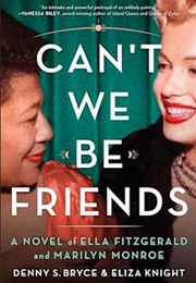 Can't We Be Friends (Eliza Knight)