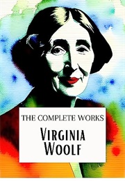 Virginia Woolf: The Complete Works (Woolf, Virginia)