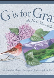 G Is for Granite a New Hampshire Alphabet (Marie Harris)