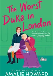 The Worst Duke in London (Amalie Howard)