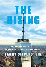 The Rising: The Twenty-Year Battle to Rebuild the World Trade Center (Larry Silverstein)