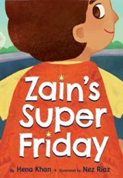 Zain's Super Friday (Hena Khan)