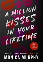 A Million Kisses in Your Lifetime (Monica Murphy)