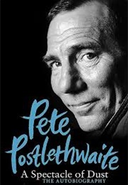 A Spectacle of Dust (Pete Postlethwaite)