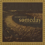 His Name Is Alive - Someday My Blues Will Cover This Earth