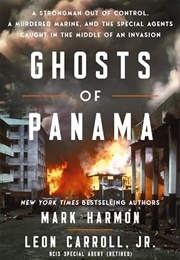 Ghosts of Panama: A Strongman Out of Control, a Murdered Marine, and the Special Agents Caught in Th (Mark Harmon)