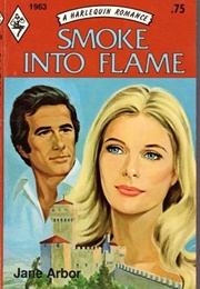 Smoke Into Flame (Jane Arbor)