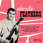 Charlie Feathers - Can't Hardly Stand It