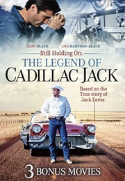 Still Holding On:  the Legend of Cadillac Jack (1998)