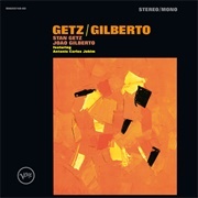 Getz/Gilberto - Stan Getz &amp; João Gilberto