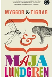 Myggor Och Tigrar (Maja Lundgren)