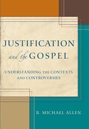 Justification and the Gospel (R. Michael Allen)