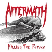 Aftermath - Killing the Future (Demo)