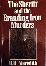 The Sheriff and the Branding Iron Murders (D. R. Meredith)