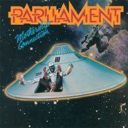 Mothership Connection (1976) - Parliament