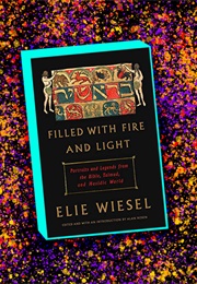 Filled With Fire and Light (Elie Wiesel)