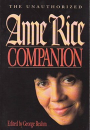 The Unauthorized Anne Rice Companion (Edited by George W. Beahm)
