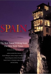 Spain: The Best Travel Writing From the New York Times 2001 (Edited by Katharine Lee Bates)