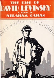 The Rise of David Levinsky (Abraham Cahan)