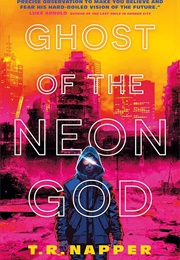 Ghost of the Neon God (T. R. Trapper)
