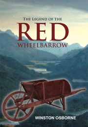 The Legend of the Red Wheelbarrow (Winston Osborne)