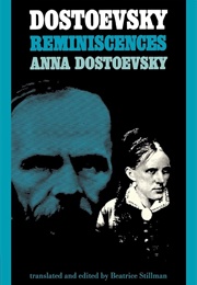 Dostoevsky: Reminiscences (Anna Dostoevsky)