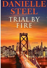 Trial by Fire (Danielle Steel)