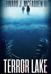 Terror Lake (Edward J. McFadden III)