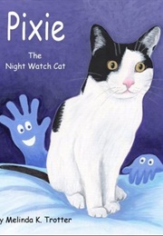 Pixie the Night Watch Cat (Melinda K. Trotter)
