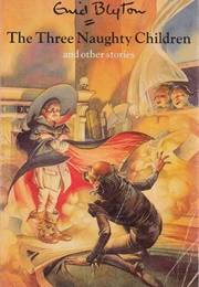 The Three Naughty Children and Other Stories (Enid Blyton)