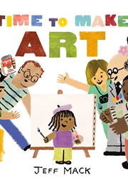 Time to Make Art (Jeff MacK)