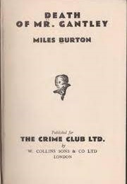 Death of Mr. Gantley (Miles Burton [John Rhode])