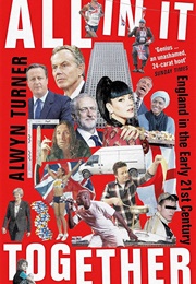 All in It Together: England in the Early 21st Century (Alwyn Turner)