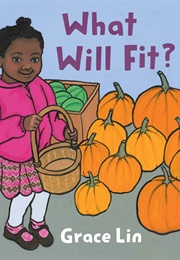 Storytelling Math: What Will Fit? (Grace Lin)