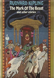 The Mark of the Beast and Other Stories (Rudyard Kipling)