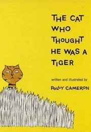 Cat Who Thought He Was a Tiger (Polly Cameron)